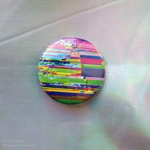 Glitch Art Pin, 1 1/2 in Diameter image 1