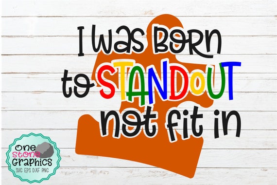 Download Free Autism Awarenessautism Svgpuzzle Svgi Was Born To Stand Out Etsy SVG Cut Files