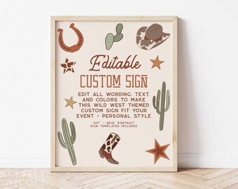 May include: Editable custom sign with a western theme. The sign features a cowboy hat, cactus, horseshoe, and stars. The text on the sign reads "Editable Custom Sign" and "Edit all wording, text, and colors to make this wild west themed custom sign fit your event personal style".