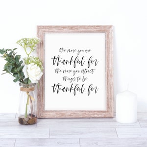 The More You Are Thankful For The More You Attract Things To Be Thankful For, Downloadable Prints, Printable Wall Art, Typography Print Art image 3