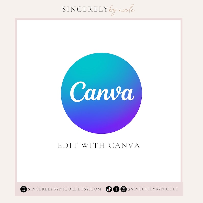 Canva logo in a gradient blue and purple circle with the text "Edit with Canva" below it. The design is framed by a soft beige border and includes links and icons for Sincerely by Nicole's Etsy shop and social media handles at the bottom.