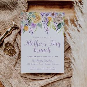 May include: A purple and yellow floral design on a white background with the text "please join us for a Mother's Day brunch" and details for the event. The text reads "Sunday May 12th at 11 AM, The Taylor Residence, 1600 Evergreen Trace | Boulder, Colorado. RSVP regrets only to Annabella 000-000-0000 | hello@email.com"