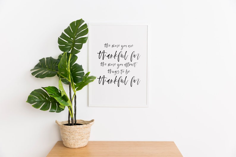 The More You Are Thankful For The More You Attract Things To Be Thankful For, Downloadable Prints, Printable Wall Art, Typography Print Art image 5