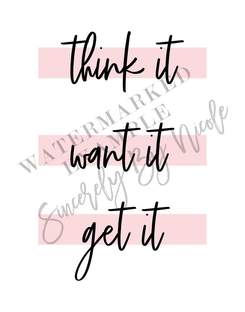 May include: Black and white typography on a white background with three horizontal pink stripes. The text reads "think it, want it, get it".
