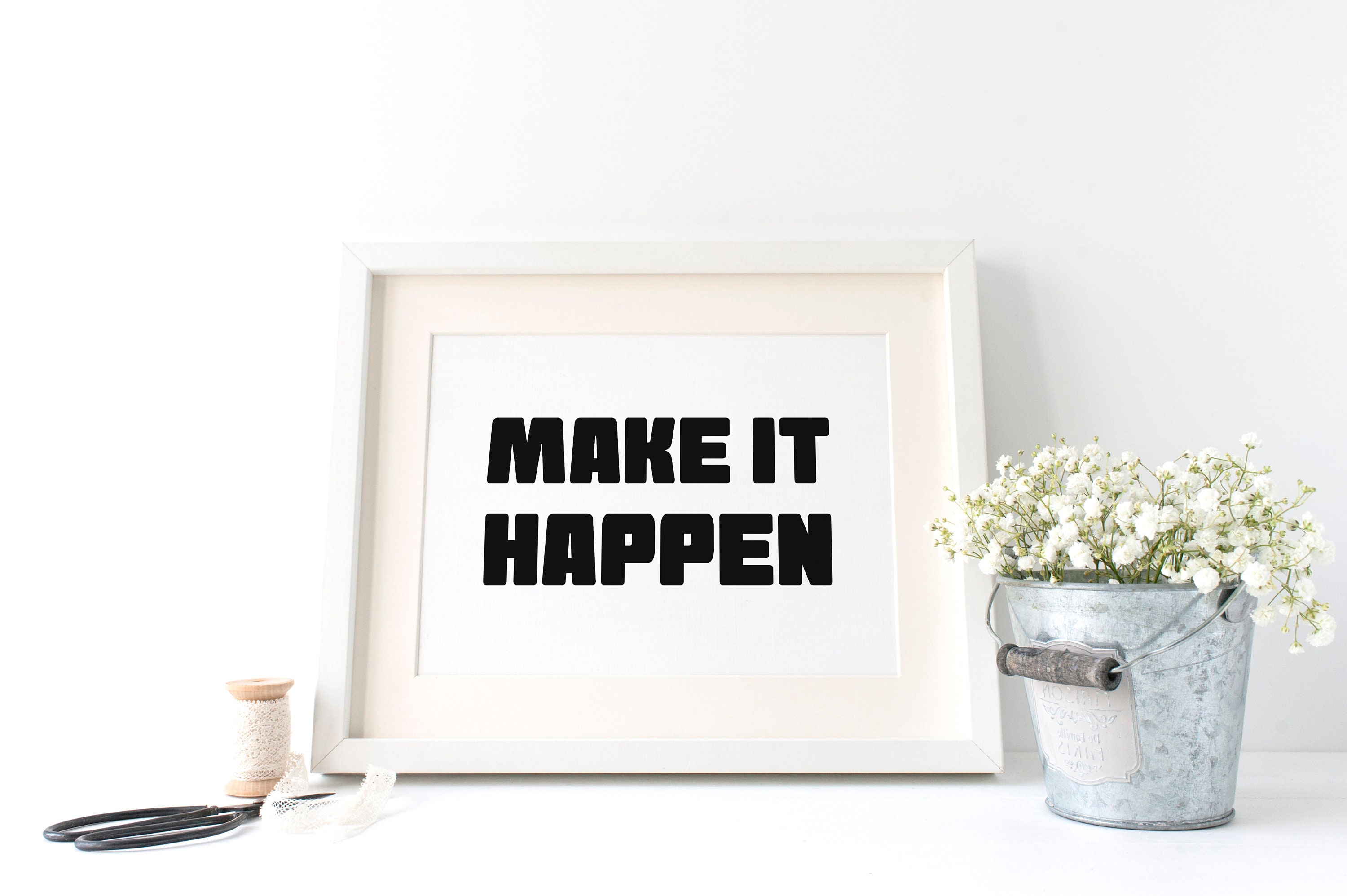 Make It Happen, Motivational Poster, Inspirational Wall Art, Instant  Download, Printable Motivational Art, Positive Quotes, Printable Quotes -  Etsy