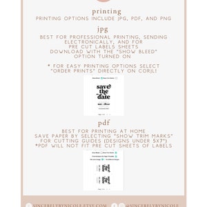 May include: A graphic showing the different printing options for a save the date card. The options include JPG, PDF, and PNG. The JPG option is best for professional printing, sending electronically, and for pre-cut label sheets. The PDF option is best for printing at home and saving paper by selecting "Show Trim Marks" for cutting guides. The PDF option will not fit pre-cut sheets of labels.