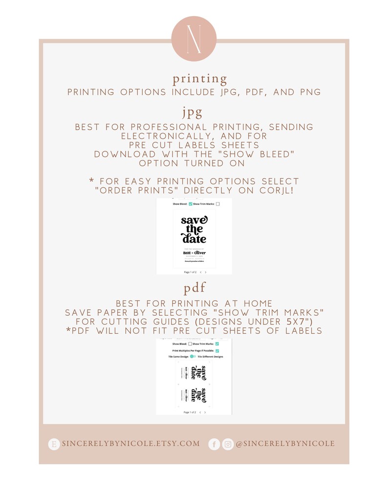 May include: A graphic showing the different printing options for a save the date card. The options include JPG, PDF, and PNG. The JPG option is best for professional printing, sending electronically, and for pre-cut label sheets. The PDF option is best for printing at home and saving paper by selecting "Show Trim Marks" for cutting guides. The PDF option will not fit pre-cut sheets of labels.