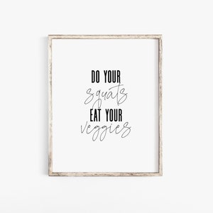 Do Your Squats Quote Wall Print, Printable Wall Art, Exercise Gift, Minimalist Print, Fitness Poster, Do Your Squats Eat Your Veggies, Gym
