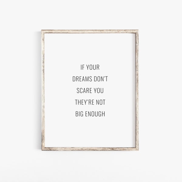 If Your Dreams Don't Scare You They're Not Big Enough, Inspirational Print, Digital Print, Motivational Print, Inspirational Print, Prints