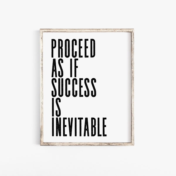 Proceed As If Success Is Inevitable, Success Quotes, Instant Download, Office Decor,Printable Wall Art,  Inspirational Wall Art, Digital Art