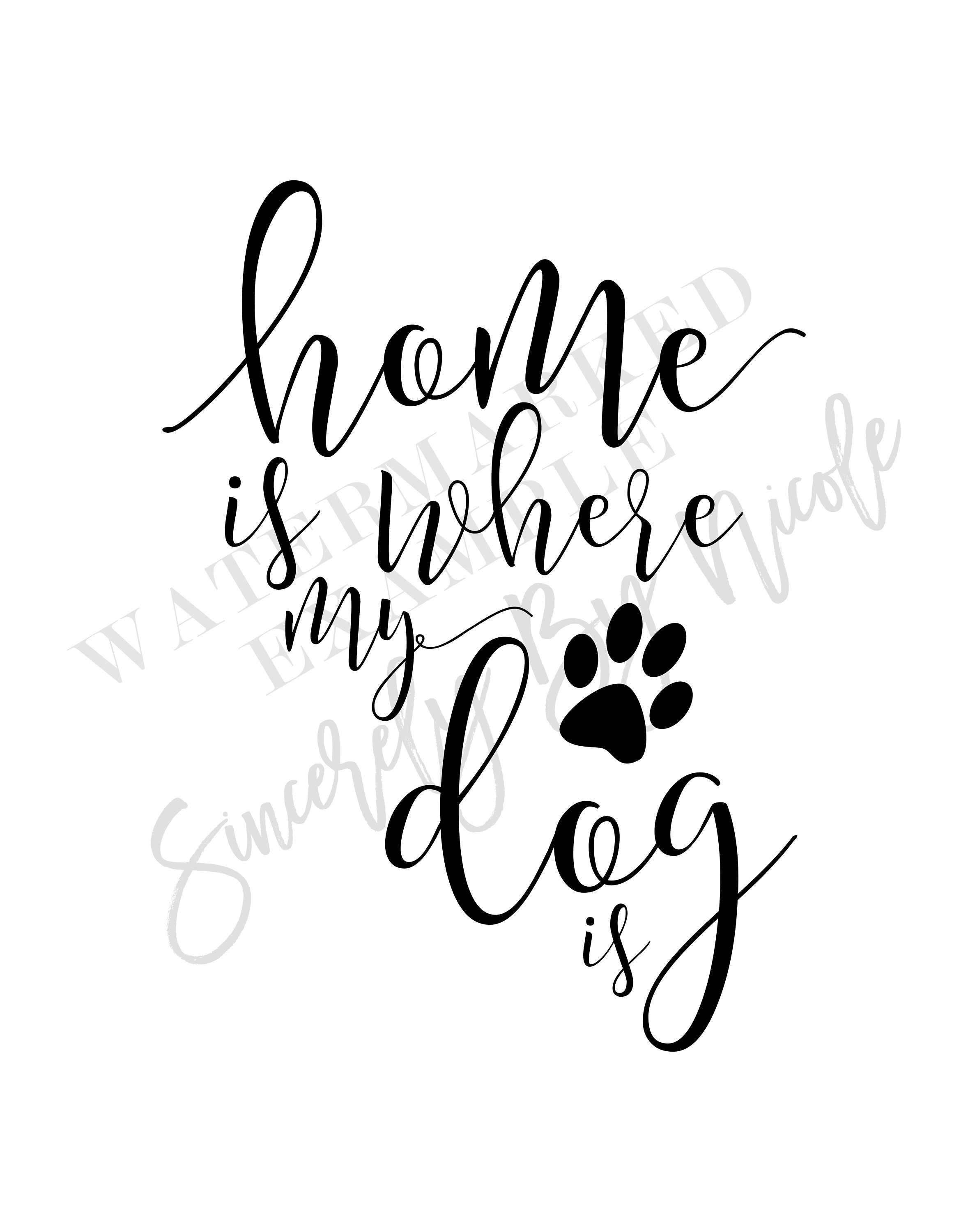 Home Is Where My Dog Is Dog Print Dog Poster Dog Sign Dog Etsy