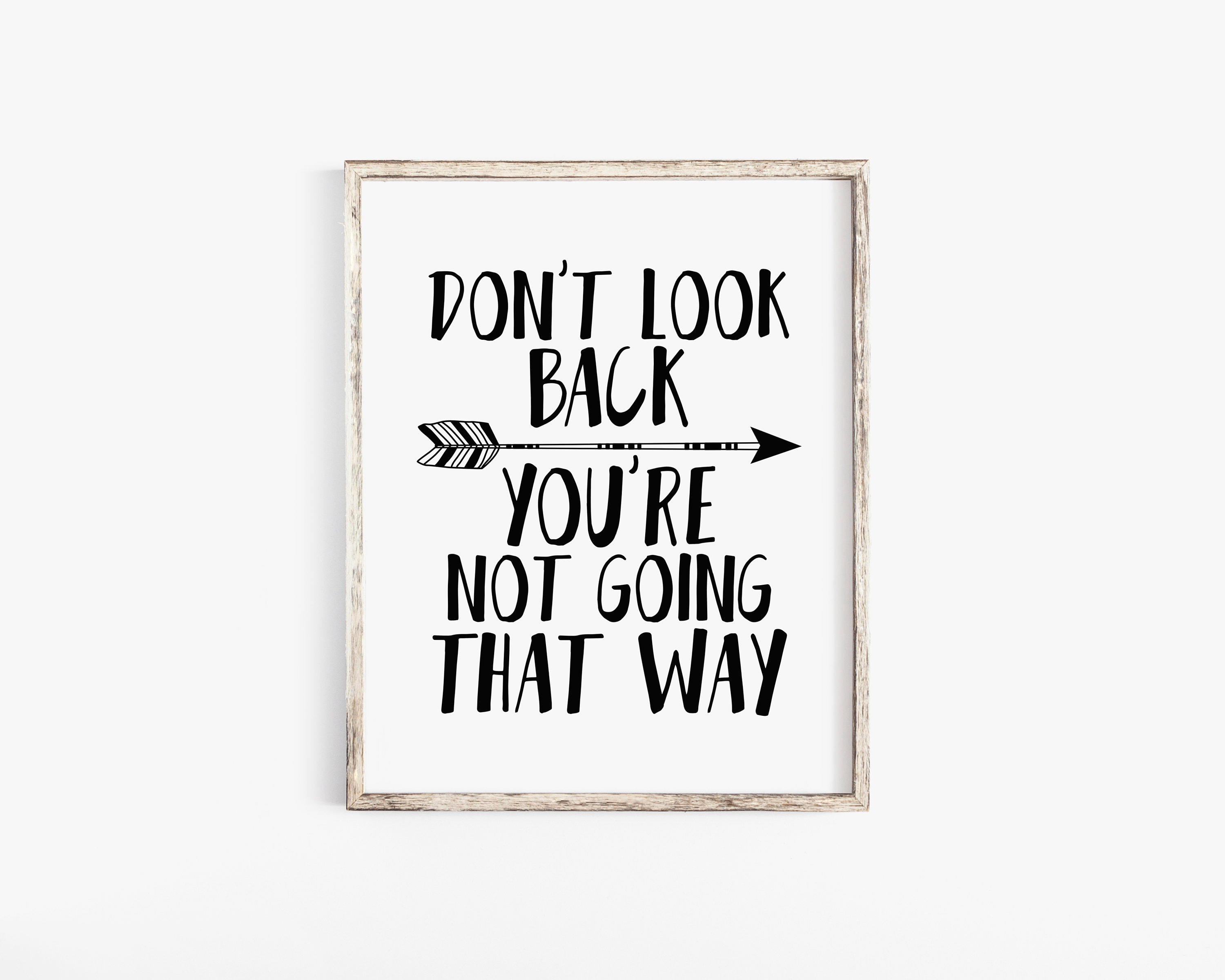 Digital Print Artwork Don't Look Back You're Not Going That Way
