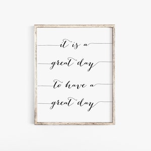 It's A Great Day To Have A Great Day, Typography Print, Printable Wall Art, Typography Poster, Instant Download, Positive Quotes, Positive