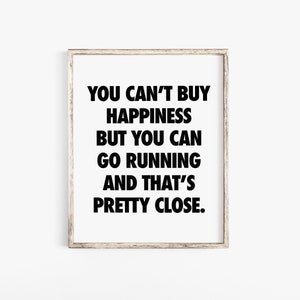 You Can&#39;t Buy Happiness But You Can Go Running & That&#39;s Pretty Close, Running Quotes, Gift For Runner, Runner Quotes, Runner Gifts, Running