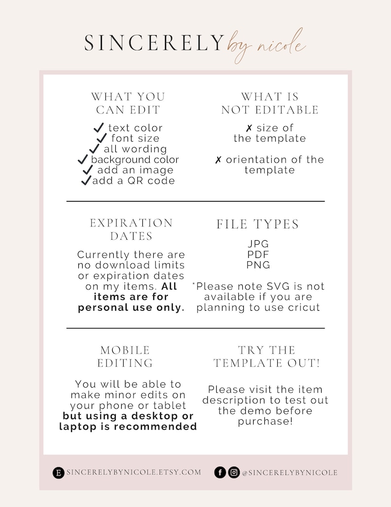 May include: A white and pink graphic with the text "SINCERELY by nicole" at the top. The graphic lists what is editable and not editable in a digital template. The graphic also lists file types, expiration dates, mobile editing, and how to try the template out. The graphic includes the website and social media handles for the creator.