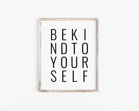 Be Kind to Yourself, Printable Quotes, Self Care Quotes, Positive Quotes,  Inspirational Wall Rt, Motivational Poster, Typography Print, Art -   Canada