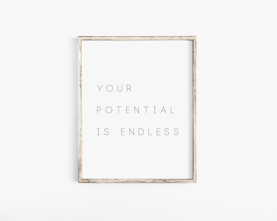 Your Potential Is Endless, Positive Quotes, Motivational Poster, Motivational Quotes, Printable Wall Art, Printable Quote, Inspirational Art