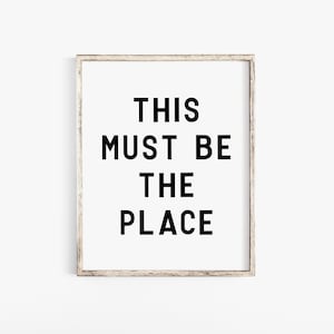 This Must Be The Place, Printable Wall Art, Black and White Typography Print, Printable Wall Art, Modern Black Typography, Wall Art Prints