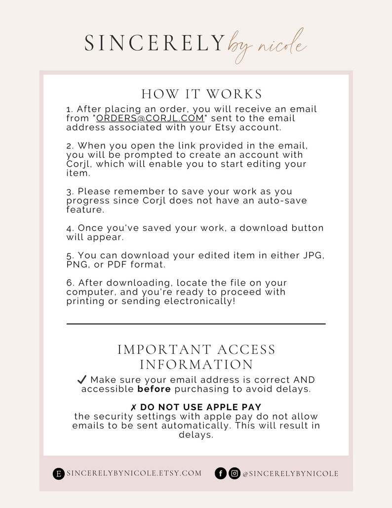 May include: A white and pink graphic with instructions on how to use a digital design platform. The text includes the phrase "SINCERELY by nicole" and the email address "ORDERS@CORJL.COM".