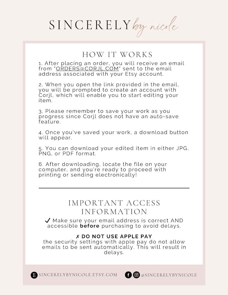 May include: A white and pink graphic with instructions on how to use a digital design platform. The text includes the phrase "SINCERELY by nicole" and the email address "ORDERS@CORJL.COM".