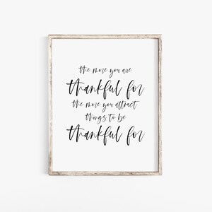 The More You Are Thankful For The More You Attract Things To Be Thankful For, Downloadable Prints, Printable Wall Art, Typography Print Art image 1