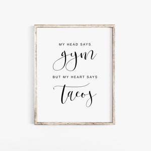 My Head Says Gym By My Heart Says Tacos, Gym Printable, Funny Fitness Print, Taco Quotes, Gym Quotes, Fitness Motivation, Fitness Funny, Art