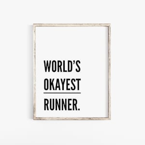 World's Okayest Runner, Running Gifts, Gift For Runner, Running Quote, Running Print, Running Gifts, Marathon Gift, Marathon Print, Runner