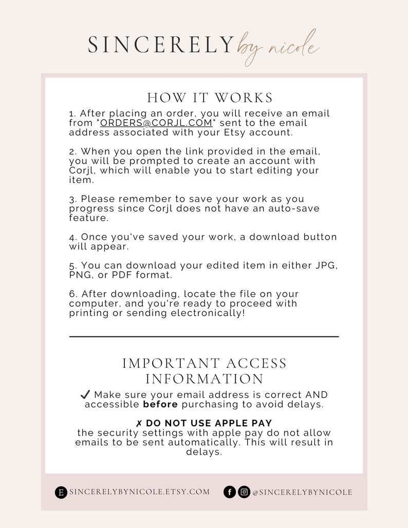 May include: A cream-colored informational graphic with the text "SINCERELY by nicole" at the top. The graphic details how to access and edit a purchased item, including downloading in JPG, PNG, or PDF formats. It also provides important access information.