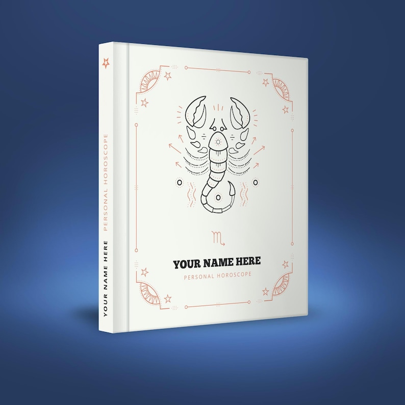 May include: A white book cover with a black and white illustration of a scorpion with the zodiac symbol for Scorpio. The text "YOUR NAME HERE PERSONAL HOROSCOPE" is printed on the cover.