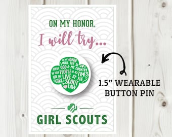 Girl Scout Wearable Button pin Gift - (on my honor) Pin size 1.5"