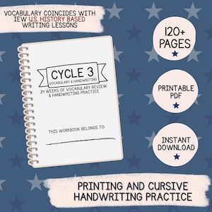 May include: A spiral-bound workbook titled Cycle 3 Vocabulary & Handwriting with 24 weeks of practice. Text includes Vocabulary coincides with IEW U.S. History Based Writing Lessons, 120+ pages, printable PDF, instant download, and printing and cursive handwriting practice.