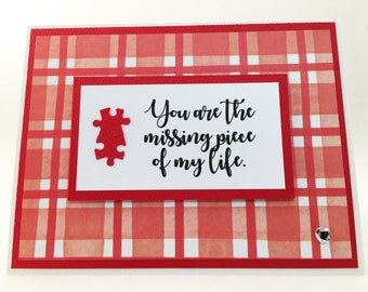 You are the missing piece of my life, Love Card, Anniversary card, Valentines card, Wedding card, puzzle pieces, MADE TO ORDER