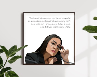 Alexandria Ocasio-Cortez Print AOC Digital Download Inspirational Quotes