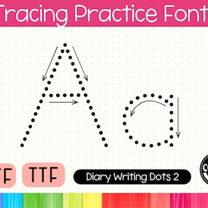 May include: A digital educational graphic titled Tracing Practice Font featuring uppercase and lowercase letter A formed by black dots with directional arrows. The bottom includes OTF and TTF labels, the text Diary Writing Dots 2, and a logo.