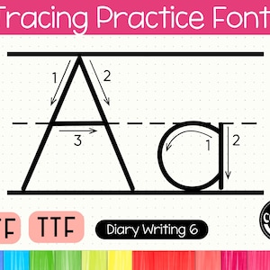 May include: A digital graphic showing the letter A in uppercase and lowercase with numbered arrows indicating stroke order for tracing practice. The text Tracing Practice Font appears at the top, with OTF, TTF, and Diary Writing 6 labels below on a dotted background.