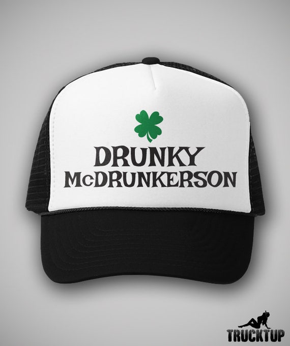 Funny St Patricks Day Trucker Hat - drunky mcdrunk