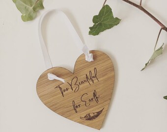 Memorial bauble, memorial gift, too beautiful for Earth decoration, infant loss memorial, engraved decoration, wooden heart memorial