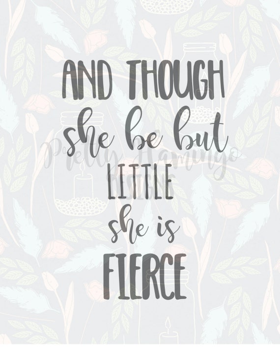Download And Though She Be But Little Quote Svg Fierce Quote Svg Etsy