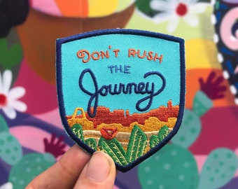 Don't Rush the Journey Patch - Iron on Explorer Embroidered Badge