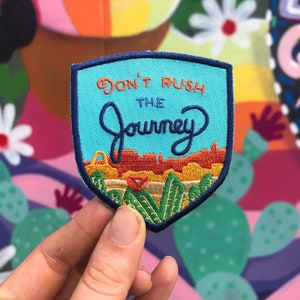 Don't Rush the Journey Patch - Iron on Explorer Embroidered Badge