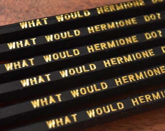 What Would Hermione Do? Pencils - Set of Six Harry Potter Pencils - Nerdy Literary Gift