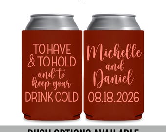 Personalized Wedding Can Coolers — To Have and To Hold To Keep Your Drink Cold Funny Wedding Favors for Guests in Bulk