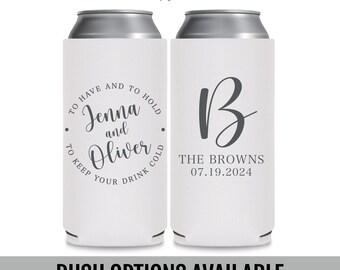 Personalized Wedding Slim Can Coolers — To Have and To Hold To Keep Your Drink Cold Funny Wedding Favors for Guests in Bulk