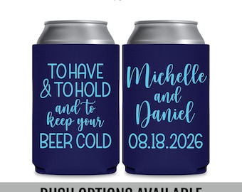 Personalized Wedding Can Coolers, To Have & Hold Beer Holders, Foam or Neoprene Favors
