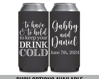 Personalized Wedding Slim Can Coolers, To Have To Hold Drink Holders, Foam or Neoprene