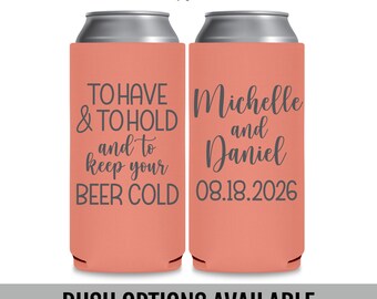 Personalized Wedding Slim Can Coolers — To Have and To Hold To Keep Your Beer Cold Funny Wedding Favors for Guests in Bulk