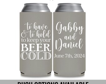 Personalized Wedding Slim Can Coolers, To Have and To Hold Design, Foam or Neoprene