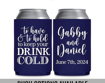 Funny Wedding Can Coolers — To Have and To Hold To Keep Your Drink Cold Personalized Wedding Favors for Guests in Bulk