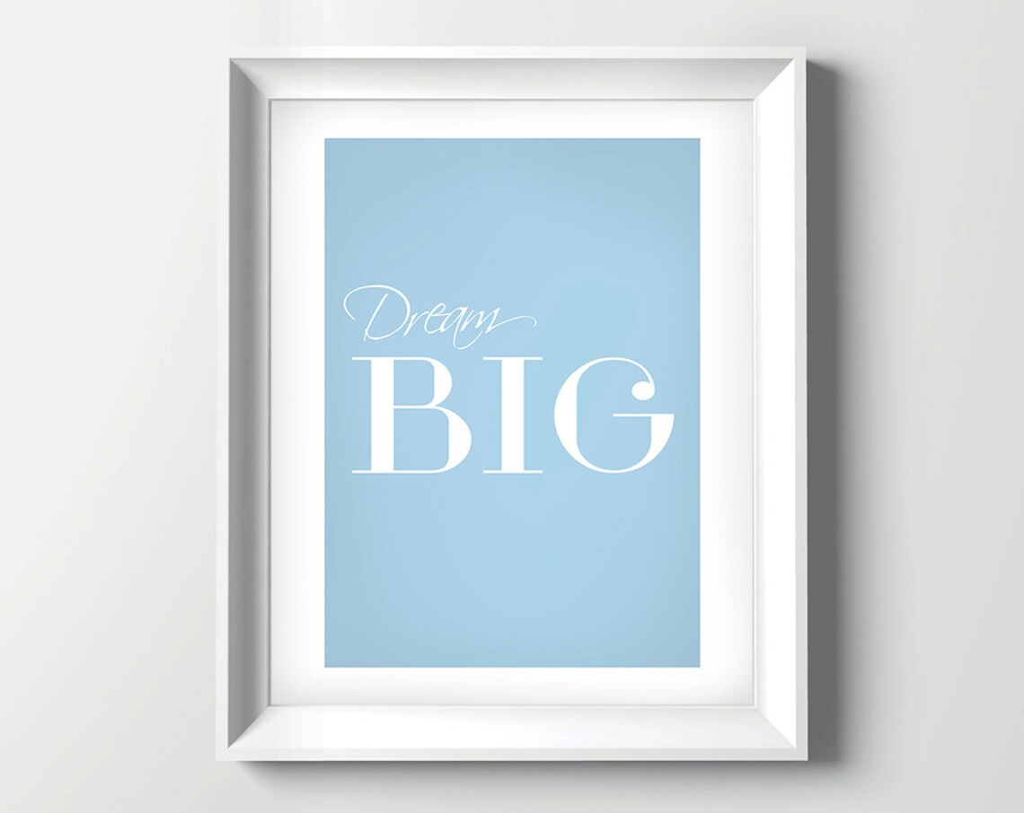 Dream Big Blue Dream Big Quote Print Inspirational - Etsy