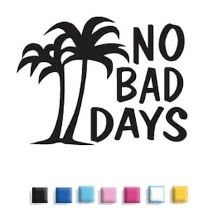 Calcomanía original de Palms NO BAD DAYS ®